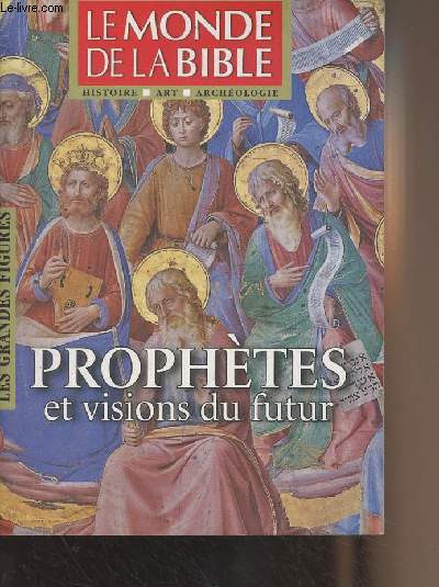 Le monde de la Bible - Prophtes et visions du futur - 