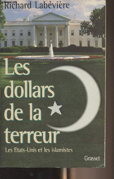 Les dollars de la terreur - Les Etats-Unis et les islamistes