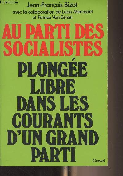 Au parti des socialistes - Plonge libre dans les courants d'un grand parti