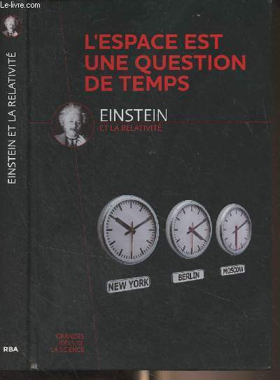 L'espace est une question de temps - Einstein et la relativit - 