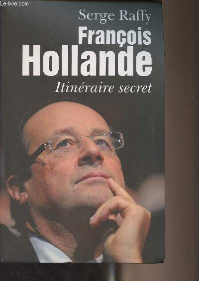 Franois Hollande, itinraire secret