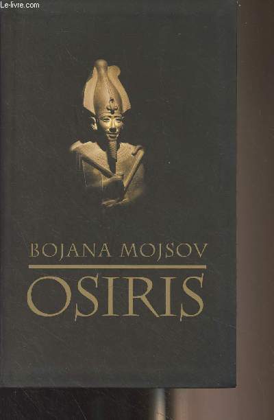 Osiris - Mort et renaissance d'un dieu