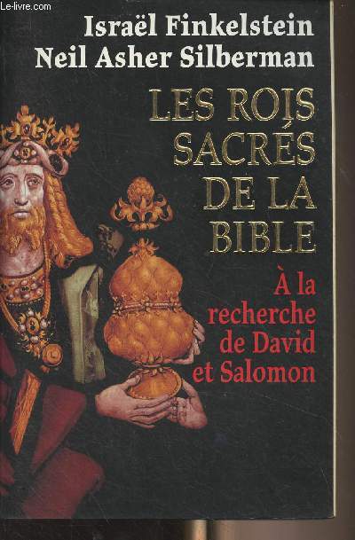 Les rois sacrs de la Bible - A la recherche de David et Salomon