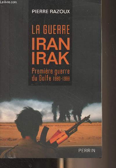 La guerre Iran-Irak - Premire guerre du Golfe 1980-1988