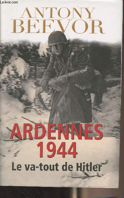 Ardennes 1944 - Le va-tout de Hitler