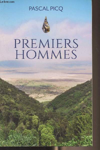 Premiers hommes - Nouvelle histoire des origines de l'Homme