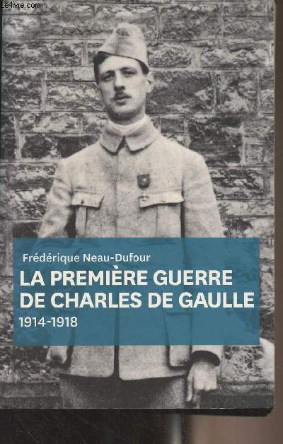 La premire guerre de Charles de Gaulle 1914-1918