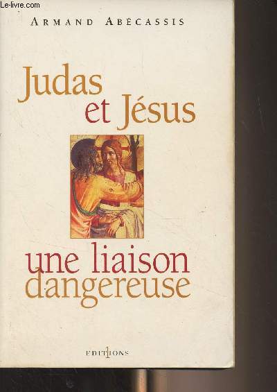 Judas et Jsus, une liaison dangereuse