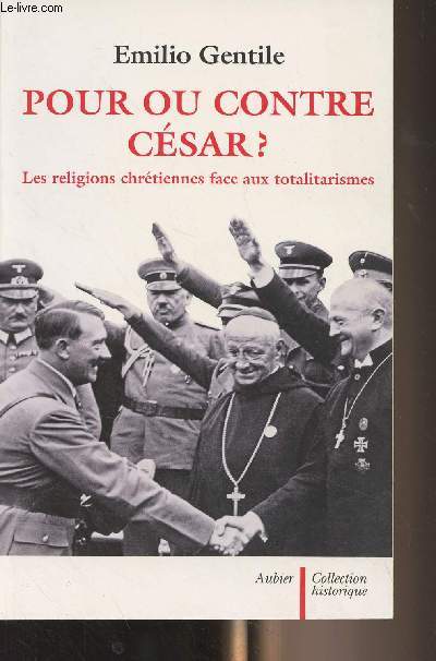 Pour ou contre Csar ? Les religions chrtiennes face aux totalitarismes - Collection 