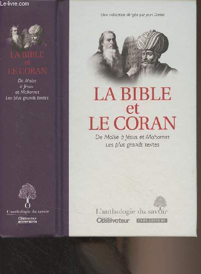 La Bible et le Coran - De Mose  Jsus et Mahomet, les plus grands textes - 