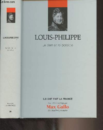 Louis-Philippe, le dernier roi possible - 