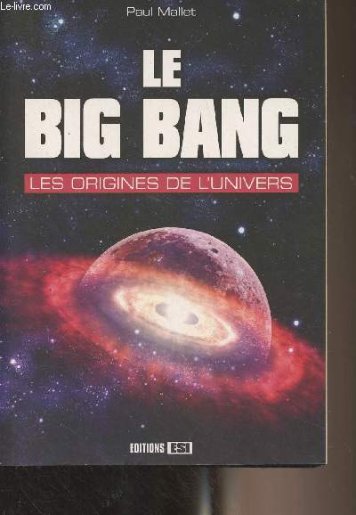 Le Big Bang, les origines de l'univers
