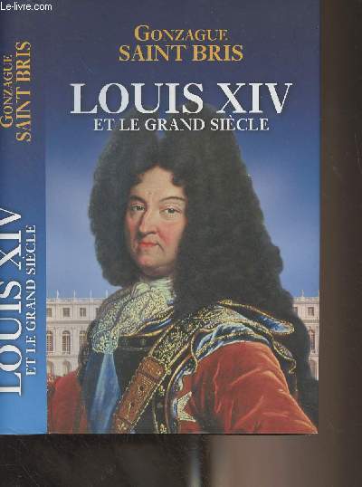 Louis XIV et le grand sicle