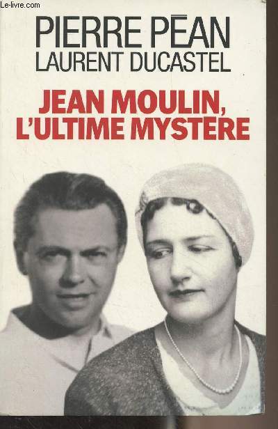 Jean Moulin, l'ultime mystre