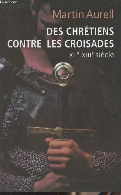 Des chrtiens contre les croisades - XIIe-XIIIe sicle