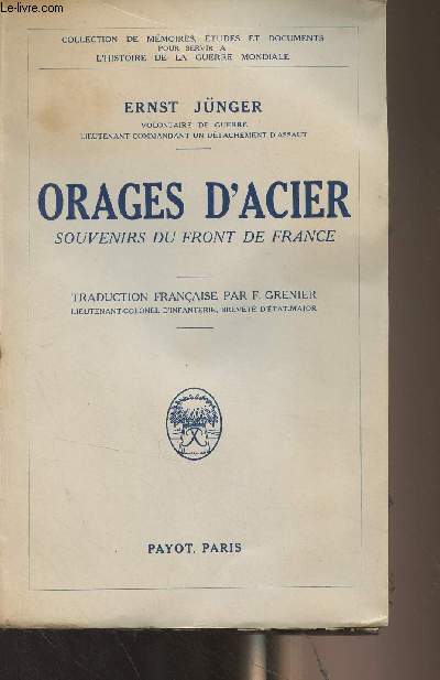 Orages d'acier, souvenirs du front de France - Collection de mmoires, tudes et documents pour servir  l'histoire de la guerre mondiale