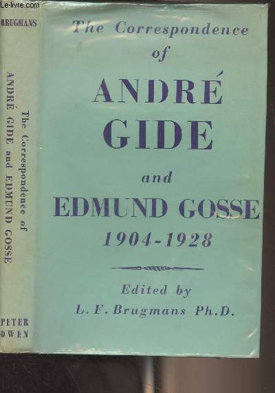 The Correspondence of Andr Gide and Edmund Gosse (1904-1928)