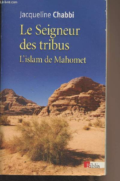 Le Seigneur des tribus - L'islam de Mahomet - 