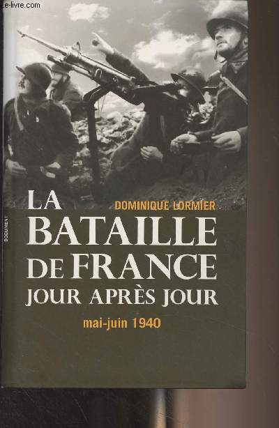 La bataille de France jour aprs jour - Mai-juin 1940