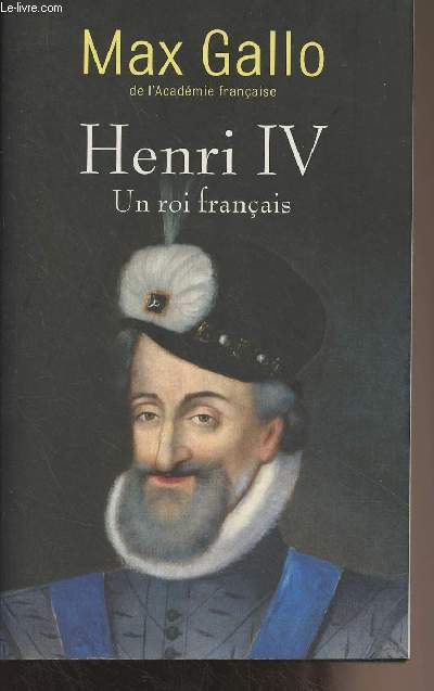 Henri IV, un roi franais