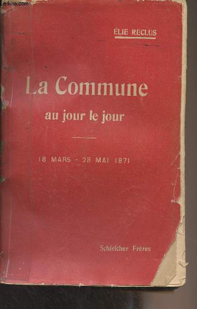 La Commune de Paris au jour le jour - 1871, 19 mars-28 mai