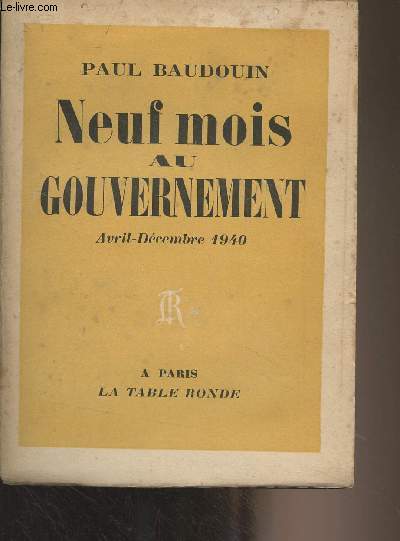 Neuf mois au gouvernement - Avril-dcembre 1940