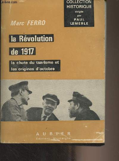 La rvolution de 1917 - 1 - La chute du tsarisme et les origines d'Octobre - Collection Historique