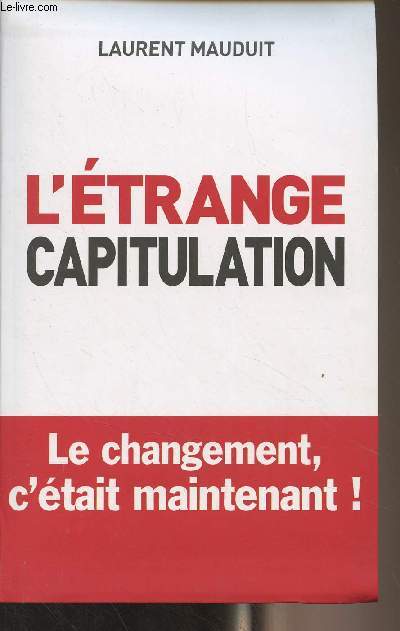 L'trange capitulation - Le changement, c'tait maintenant !