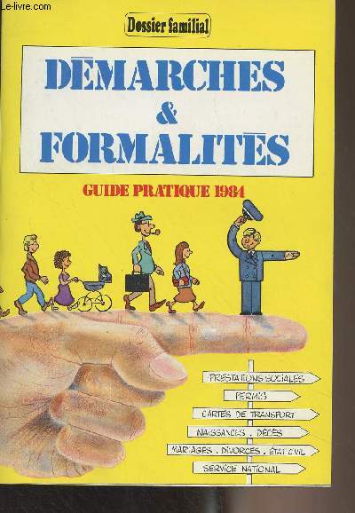 Dmarches et formalits - Guide pratique 1984 - Dossier familial, hors-srie