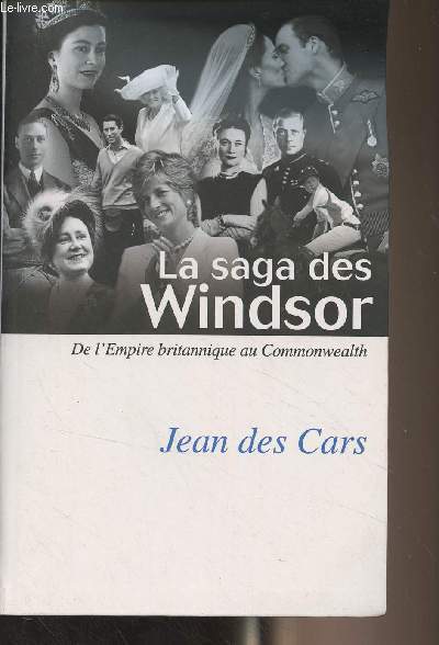 La saga des Windsor - De l'Empire britannique au Commonwealth