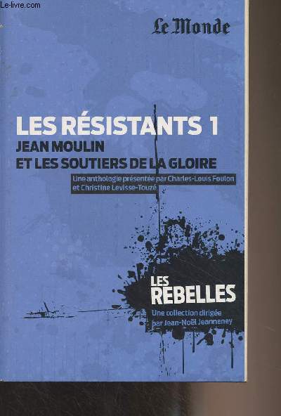 Les rsistants - Tome 1 : Jean Moulin et les soutiers de la gloire - 