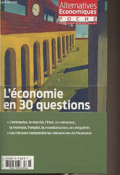 Alternatives conomiques, hors-srie poche n70 Nov. 2014 - L'conomie en 30 questions - L'entreprise et le march - Quel est le rle du march ? - Peut-on calculer les cots d'une entreprise ? - O en sont les entreprises franaises ? - Quelles sont les