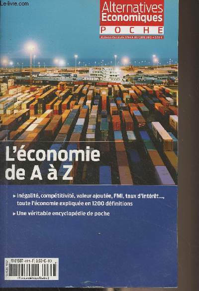 Alternatives conomiques, hors-srie poche n64 Oct. 2013 - L'conomie de A  Z - Ingalit, comptitivit, valeur ajoute, FMI, taux d'intrt... toute l'conomie en 1200 dfinitions - Une vritable encyclopdie de poche