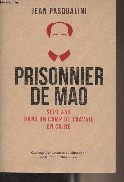 Prisonnier de Mao - Sept ans dans un camp de travail en Chine