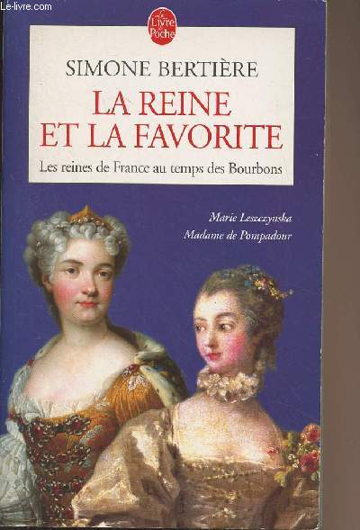 La reine et la favorite - Les reines de France au temps des Bourbons, tome 3