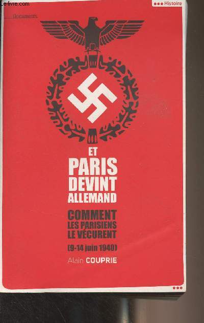 Et Paris devint allemand (9-14 juin 1940) Comment les parisiens le vcurent