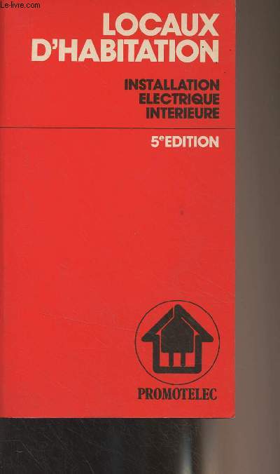 Locaux d'habitation - Installation lctrique intrieure (5e dition)