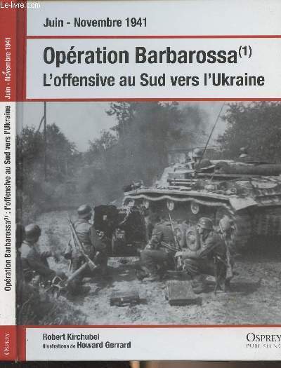 Juin-novembre 1941 : Opration Barbarossa (1) L'offensive au Sud vers l'Ukraine