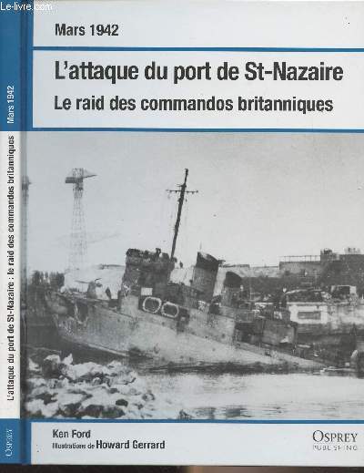 Mars 1942 : L'attaque du port de St-Nazaire - Le raid des commandos britanniques