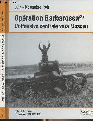 Juin-Novembre 1941 : Opration Barbarossa (3) L'offensive centrale vers Moscou