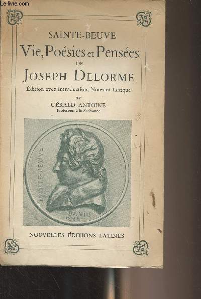 Vie, posies et penses de Joseph Delorme (Edition avec introduction, notes et lexique par Grald Antoine)