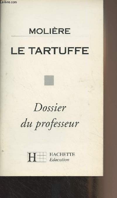 Molire, Le Tartuffe - Dossier du professeur