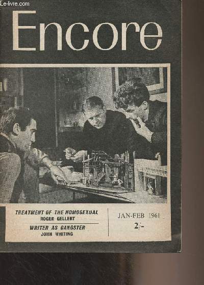 Encore, The Voice of Vital Theatre - Number 29 - Vol. 8 N1 - January-Feb. 1961 - Roger Smith : Rocking the boat - John Whiting : An interview with the editors - Roger Gellert : A survey of the treatment of the Homosexual in some plays - Plays : Stuart Ha