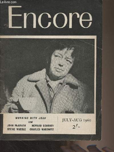 Encore, The Voice of Vital Theatre - Number 26 - Vol. 7 N4 - July-august 1960 - Charles Marowitz : Anti-Ionesco theatre - Clive Goodwin, Tom Milne : Working with Joan - John McGrath : Some other mechanism - Howard Goorney : Let's get organised - Irving W