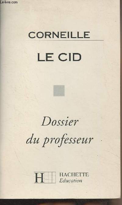 Corneille, Le Cid - Dossier du professeur