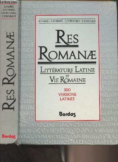Res Romane - Littrature latine et vie romaine (Classes de secondes, premires et termiales)