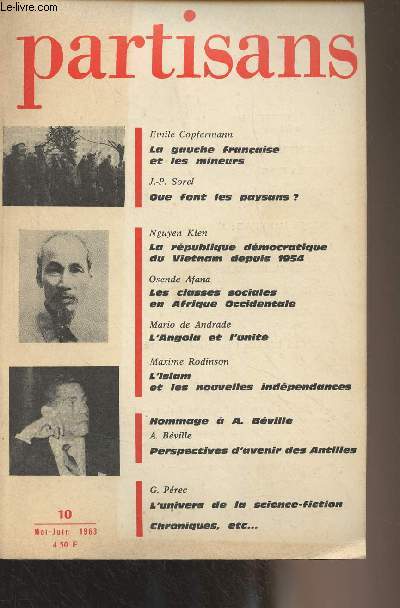 Partisans - n10 Mai-juin 1963 - Emile Copfermann : La gauche franaise et les mineurs - Jean-Pierre Sorel : Que font les paysans ? - Nguyen Kien : La rpublique dmocratique du Vietnam - Osende Afana : Les classes sociales en Afrique occidentale - Marcel