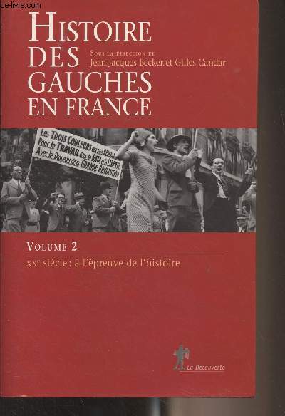 Histoire des gauches en France - Volume 2 : XXe sicle :  l'preuve de l'histoire - Collection 