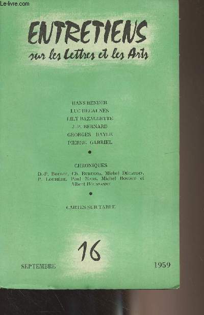 Entretiens sur les lettres et les arts - n16 Sept. 1959 - Un jour de juin... par Hans Bender - Deux pomes de Luc Decaunes - Roger Toulouse par Lily Bazalgette - Milosz 59 par Jean-Pierre Bernard - Admirable Melville par Georges Bayle - Le temps des mage