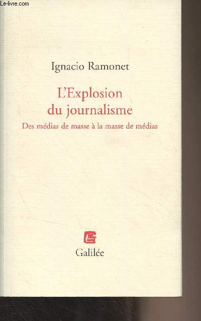 L'Explosion du journalisme, des mdias de masse  la masse de mdias